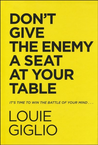 Cover of the book Don’t Give the Enemy a Seat at Your Table by Louie Giglio